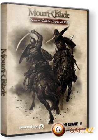 Mount & Blade: Dream Collection 2010 (2011/RUS/ENG/)