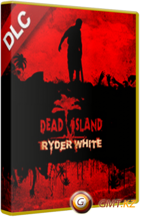 Dead Island: Ryder White (2012/Multi8/RUS/)