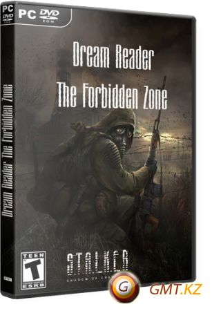 S.T.A.L.K.E.R. Shadow of Chernobyl - Dream Reader The Forbidden Zone 1.1 (2012/RUS/RePack)