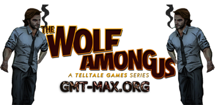 The Wolf Among Us Episodes 1 to 5 (2013-2014/RUS/ENG/RePack  MAXAGENT)