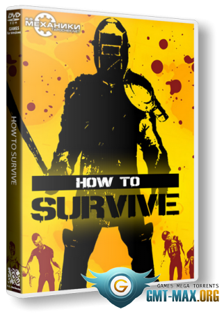 How To Survive - Storm Warning Edition (2013/RUS/ENG/RePack  R.G. )