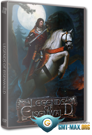 Legends of Eisenwald v.1.3 + 2 DLC (2015/RUS/ENG/RePack  xatab)