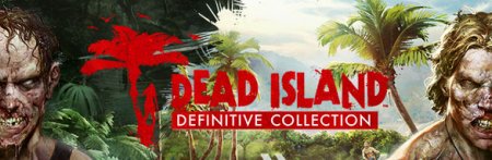 Dead Island: Riptide Definitive Edition (2016) 