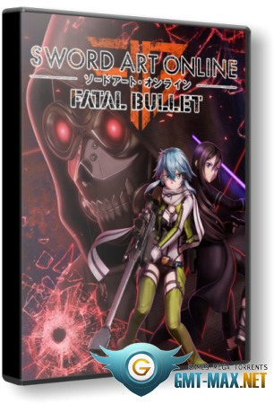 Sword Art Online: Fatal Bullet Deluxe Edition v.1.7.0 + DLC (2018/RUS/ENG/)