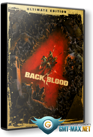 Back 4 Blood Ultimate Edition (2021/RUS/ENG/Steam-Rip)