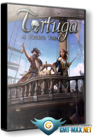 Tortuga A Pirate's Tale v.1.1.4.47547 (2023) Пиратка