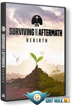 Surviving the Aftermath – Rebirth v.1.25.0.2775 (2021/RUS/ENG/Лицензия)