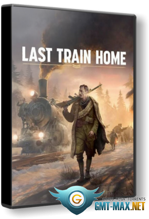 Last Train Home Deluxe Edition v.2.0.0a + DLC (2023) GOG
