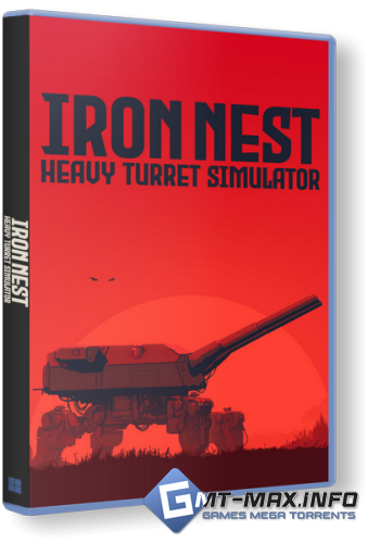 IRON NEST: Heavy Turret Simulator (2026) �������