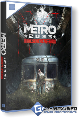 Metro 2033 Redux v.1.0.0.3 (2014) �������
