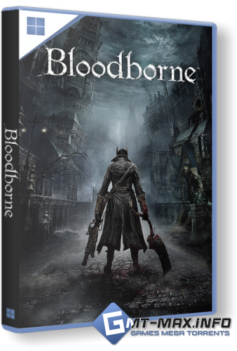 Bloodborne: Game of the Year Edition �� �� / PC (2024) RePack